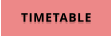 TIMETABLE