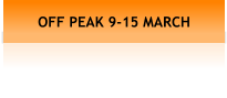 OFF PEAK 9-15 MARCH