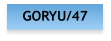 GORYU/47