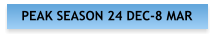 PEAK SEASON 24 DEC-8 MAR