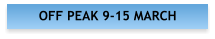 OFF PEAK 9-15 MARCH