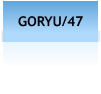 GORYU/47