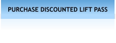 PURCHASE DISCOUNTED LIFT PASS